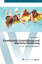 Emotionale Entwicklung und elterliche Foerderung af Monika Wertfein