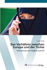 Verhaltnis zwischen Europa und der Turkei af Carolin Koelbl