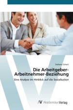 Arbeitgeber-Arbeitnehmer-Beziehung af Stefanie Schulz