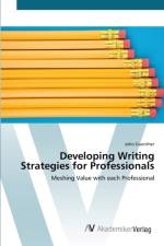 Developing Writing Strategies for Professionals af John Guenther