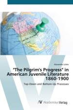 Pilgrim's Progress in American Juvenile Literature 1860-1900 af Alexandra Lubke