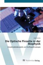 Optische Pinzette in der Biophysik af Andy Sischka