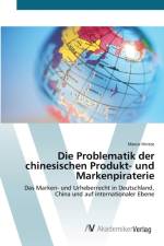Problematik der chinesischen Produkt- und Markenpiraterie af Marco Hintze