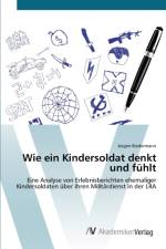 Wie ein Kindersoldat denkt und fuhlt af Jurgen Biedermann