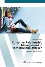 Customer Relationship Management in Hochschulbibliotheken af Estella Kuhmstedt