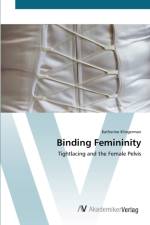 Binding Femininity af Katherine Klingerman