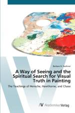 Way of Seeing and the Spiritual Search for Visual Truth in Painting af Barbara N Faulkner