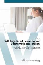 Self Regulated Learning and Epistemological Beliefs af Paul D Bell