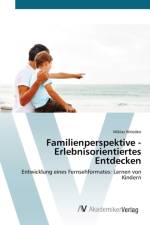 Familienperspektive - Erlebnisorientiertes Entdecken af Miklas Wrieden