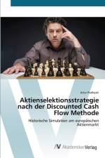 Aktienselektionsstrategie nach der Discounted Cash Flow Methode af Artur Podlejski