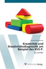 Kreativitat und Kreativitatsdiagnostik am Beispiel des KVS-P. af Christina Komodromos
