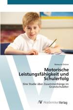 Motorische Leistungsfahigkeit und Schulerfolg af Manuela Dicken