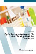 Optimierungsstrategien fur das Docking flexibler Molekule af Axel Griewel