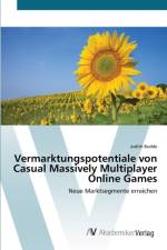 Vermarktungspotentiale von Casual Massively Multiplayer Online Games af Judith Budde