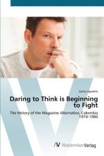 Daring to Think is Beginning to Fight af Carlos Agudelo