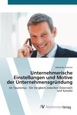 Unternehmerische Einstellungen und Motive der Unternehmensgrundung af Sebastian Gennies