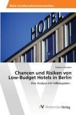 Chancen und Risiken von Low-Budget Hotels in Berlin af Stefanie Schubert