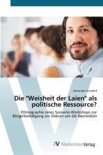 Weisheit der Laien als politische Ressource? af Alexander Goersdorf