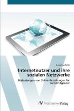 Internetnutzer und ihre sozialen Netzwerke af Katja Kauffeldt