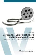 Wandel von Feindbildern im Nationalsozialismus af Florian Rabe