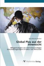 Global Play aus der Innensicht af Katja Wunsche-Banther