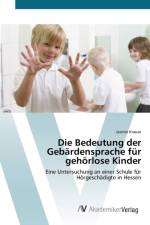 Bedeutung der Gebardensprache fur gehoerlose Kinder af Jasmin Krause