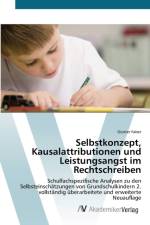 Selbstkonzept, Kausalattributionen & Leistungsangst im Rechtschreiben af Gunter Faber