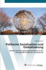 Politische Sozialisation und Globalisierung af Marc Sewoester