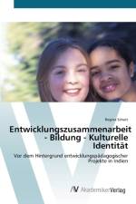 Entwicklungszusammenarbeit - Bildung - Kulturelle Identitat af Regina Schulz