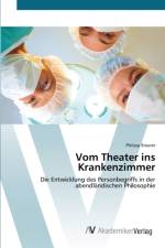 Vom Theater ins Krankenzimmer af Philipp Steurer