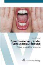 Sprecherziehung in der Schauspielausbildung af Helmut Schwaiger