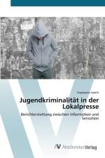 Jugendkriminalitat in der Lokalpresse af Stephanie Saleth