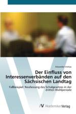 Einfluss von Interessenverbanden auf den Sachsischen Landtag af Alexander Vorbau
