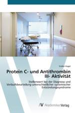 Protein C- und Antithrombin III- Aktivitat af Stefan Hagel