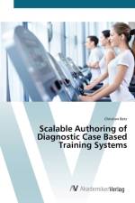 Scalable Authoring of Diagnostic Case Based Training Systems af Christian Betz