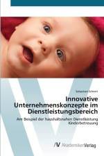 Innovative Unternehmenskonzepte im Dienstleistungsbereich af Sebastian Schrott