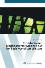Strukturlernen graphbasierter Modelle auf der Basis verteilten Wissens af Manuel Neubach