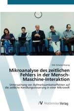 Mikroanalyse des zeitlichen Fehlers in der Mensch-Maschine-Interaktion af Dirk Schulze-Kissing