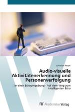Audio-visuelle Aktivitatenerkennung und Personenverfolgung af Christian Wojek