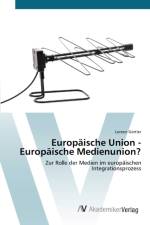 Europaische Union - Europaische Medienunion? af Loreen Goertler