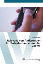 Relevanz von AEnderungen fur Datenbestande mobiler Clients af Hagen Hoepfner
