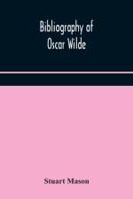 Bibliography of Oscar Wilde af Stuart Mason