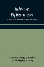 American physician in Turkey af Clarence Douglas Ussher