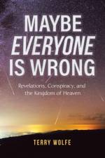 Maybe Everyone Is Wrong af Terry Wolfe