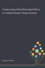 Counteracting Urban Heat Island Effects in a Global Climate Change Scenario