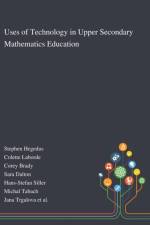 Uses of Technology in Upper Secondary Mathematics Education