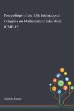 Proceedings of the 13th International Congress on Mathematical Education