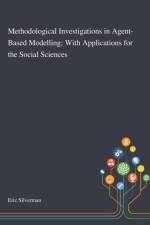 Methodological Investigations in Agent-Based Modelling