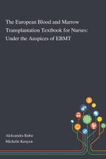 The European Blood and Marrow Transplantation Textbook for Nurses