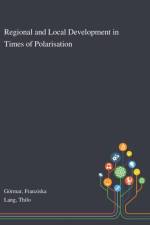 Regional and Local Development in Times of Polarisation af Franziska Goermar
